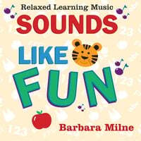 Sounds Like Fun by Barbara Milne